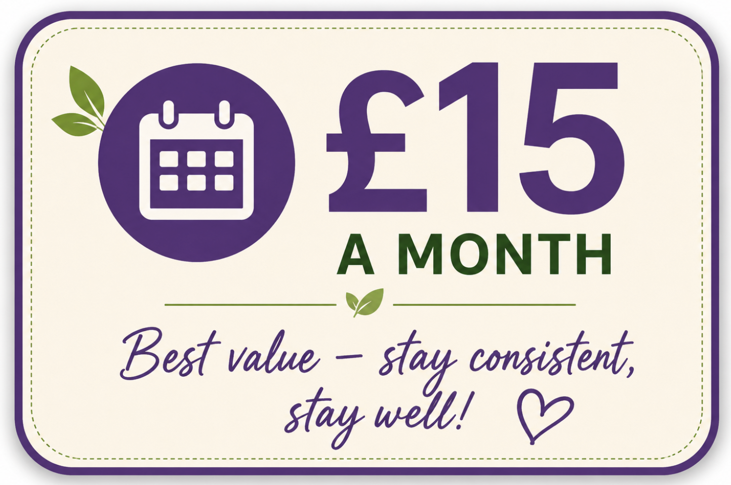 £15 A Month Membership